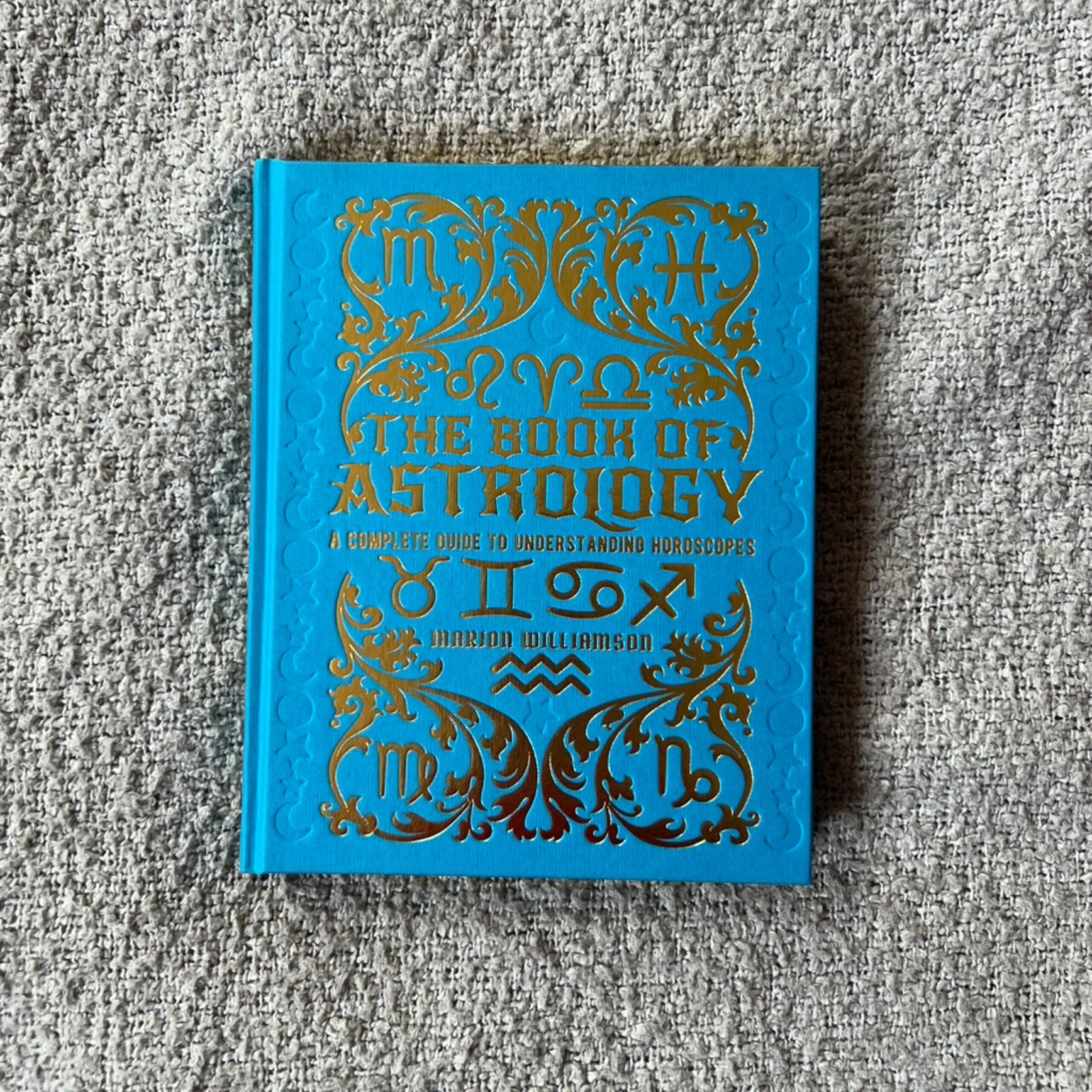 The Book Of Astrology - A Complete Guide To Understanding Horoscopes